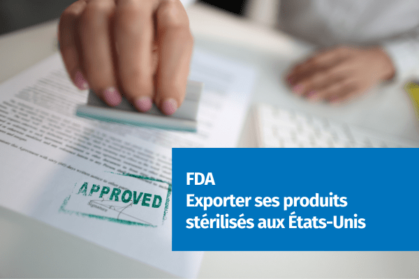 Exporter ses produits stérilisés aux Etats-Unis